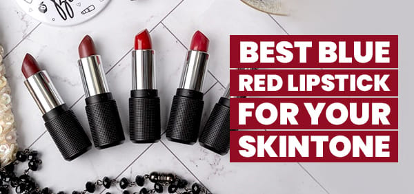 Best Blue Red Lipstick for Your Skin Tone