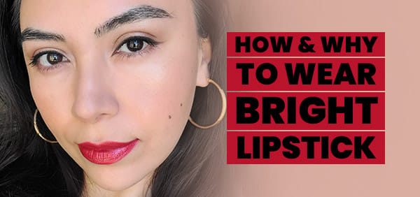 Bright lipstick