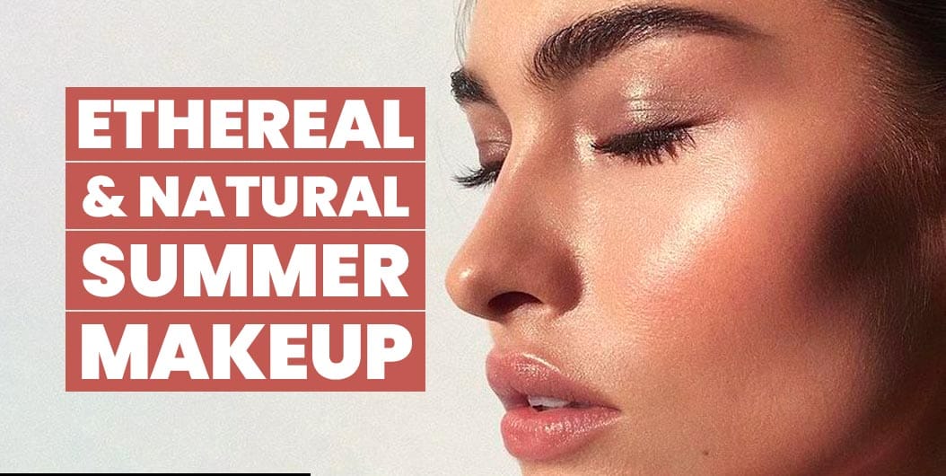 Ethereal & Natural Summer Makeup Tutorial