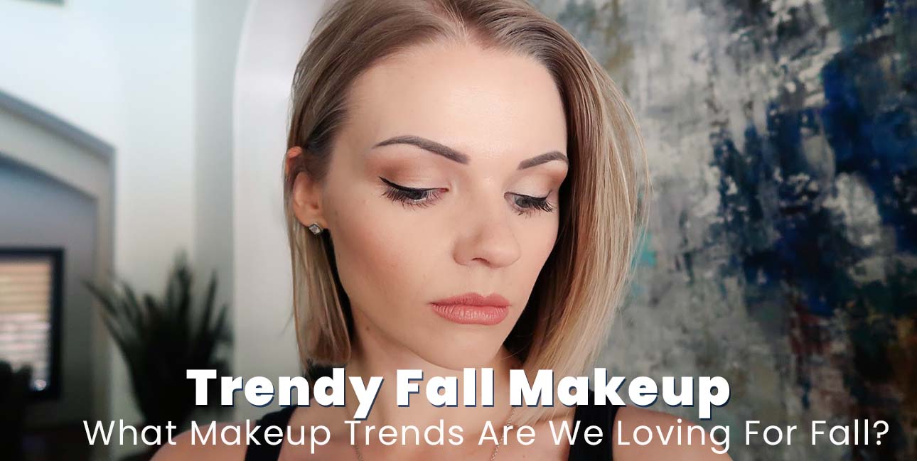 Trendy Makeup Looks For Fall