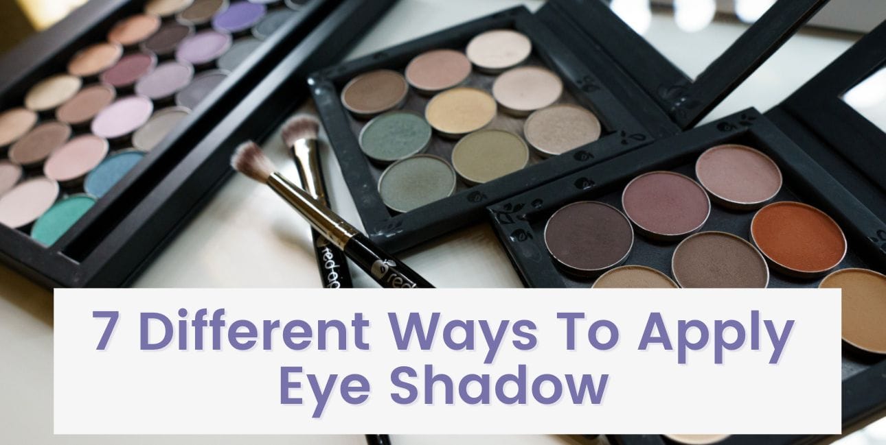 7 Different Ways to Apply Eyeshadow